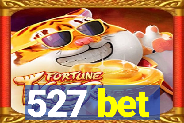 527 bet